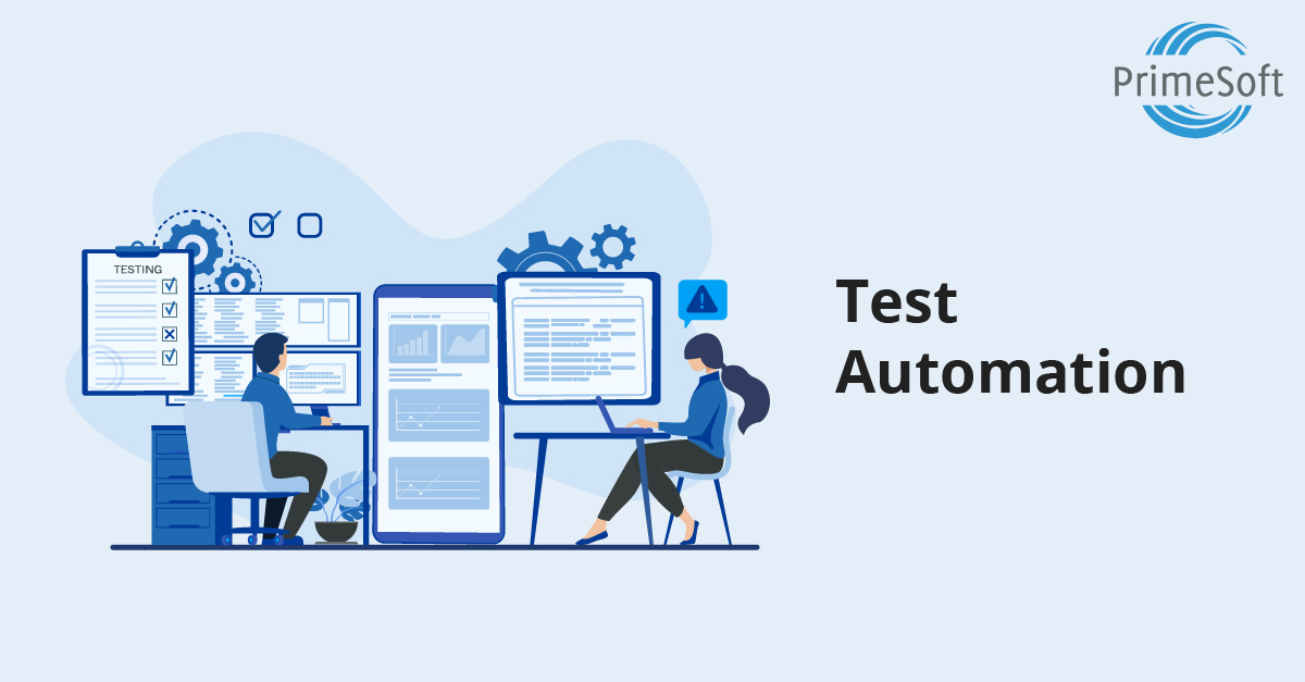 Test Automation | Automation Framework - PrimeSoft Solutions Inc.